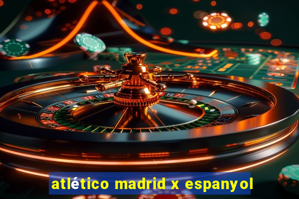 atlético madrid x espanyol