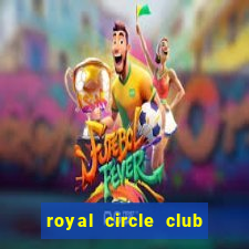 royal circle club online gaming