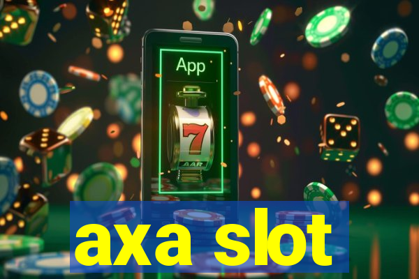 axa slot