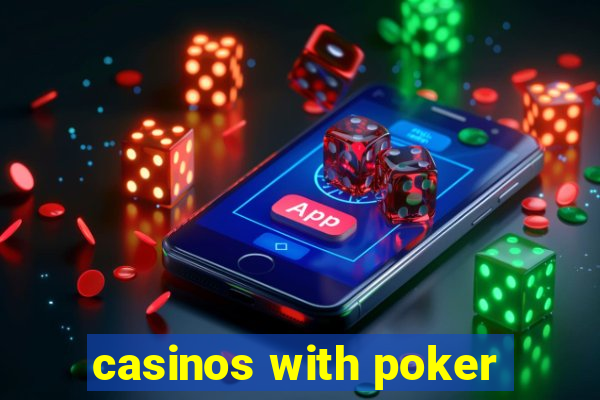 casinos with poker