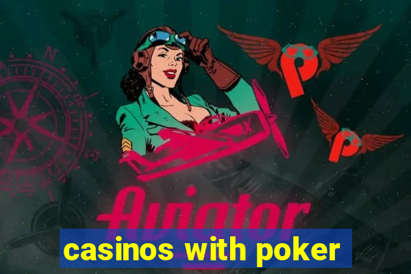 casinos with poker