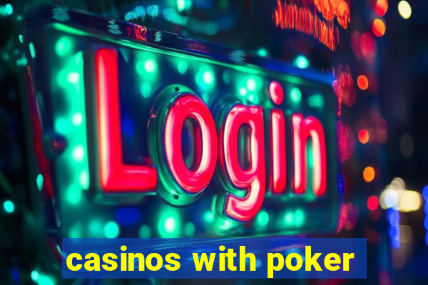 casinos with poker