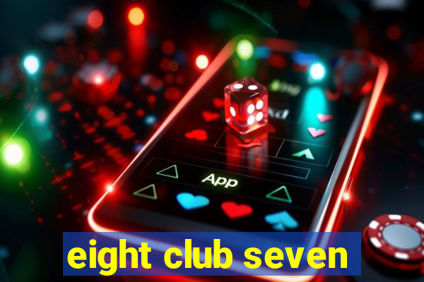 eight club seven