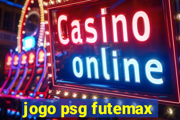 jogo psg futemax