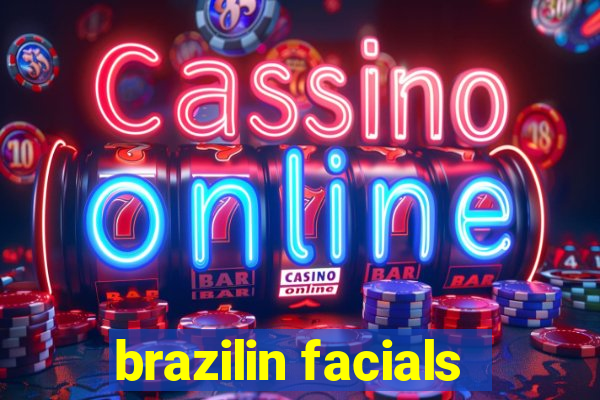 brazilin facials