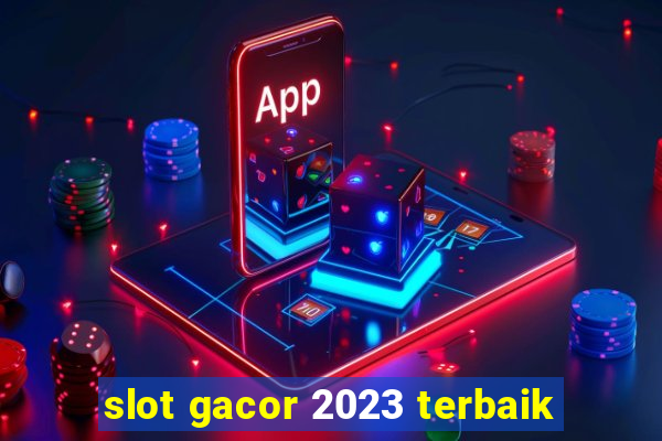 slot gacor 2023 terbaik