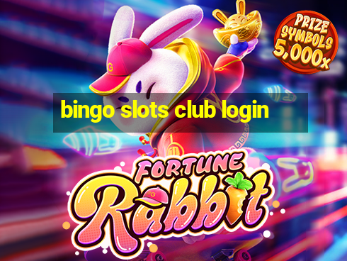 bingo slots club login