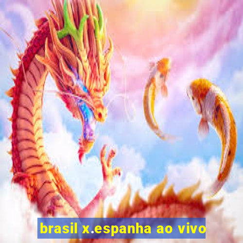 brasil x.espanha ao vivo