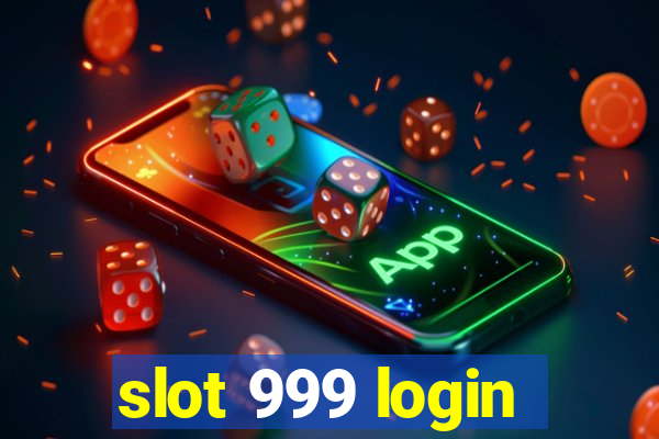 slot 999 login