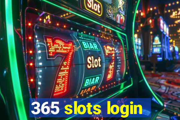 365 slots login