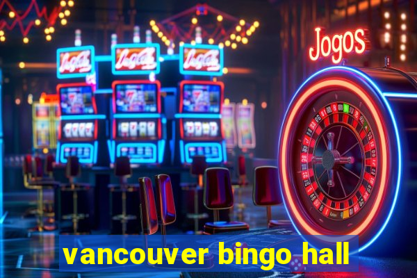 vancouver bingo hall