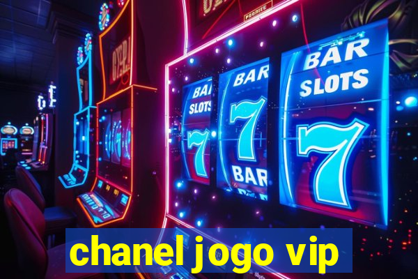 chanel jogo vip