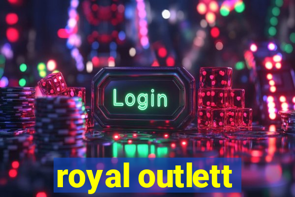 royal outlett