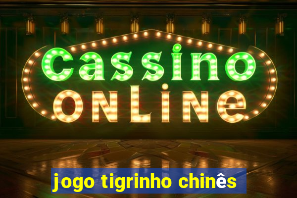 jogo tigrinho chinês