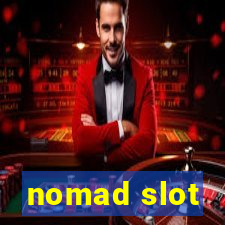 nomad slot