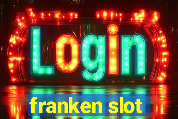 franken slot