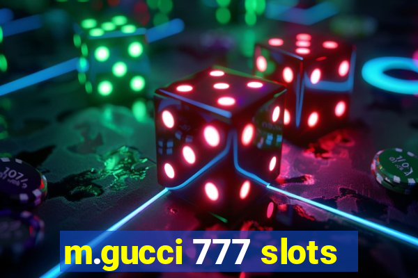 m.gucci 777 slots