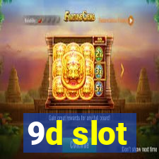 9d slot