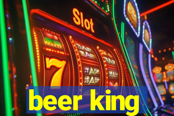 beer king