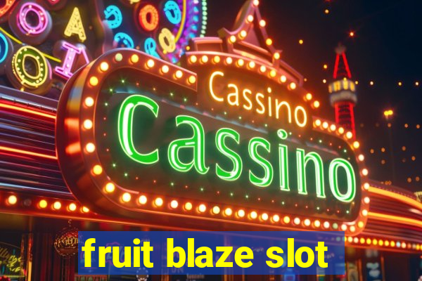 fruit blaze slot