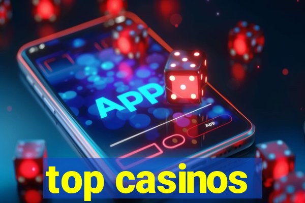 top casinos