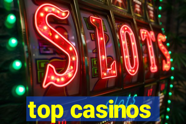 top casinos