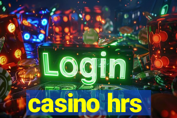 casino hrs