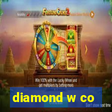 diamond w co