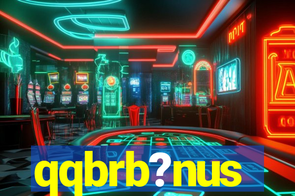 qqbrb?nus