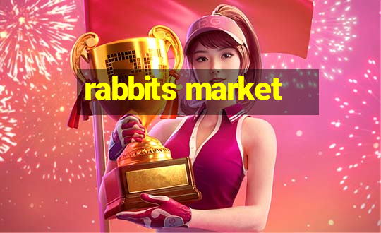 rabbits market