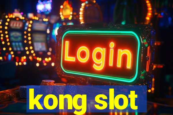 kong slot