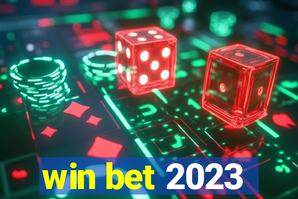 win bet 2023