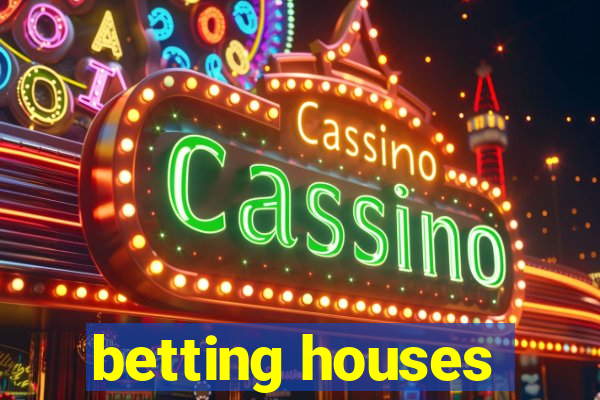 betting houses