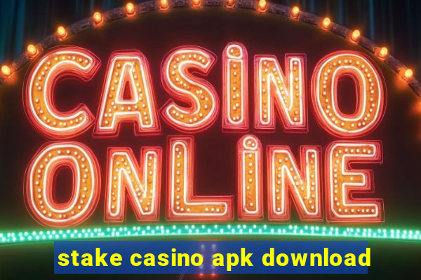 stake casino apk download