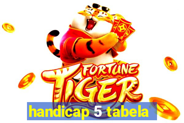 handicap 5 tabela