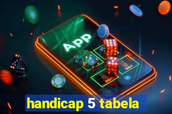 handicap 5 tabela