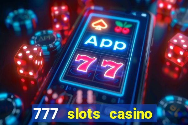 777 slots casino – new online slot machine games