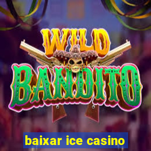 baixar ice casino