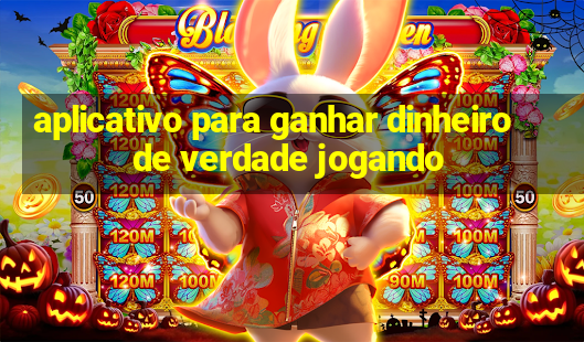 aplicativo para ganhar dinheiro de verdade jogando