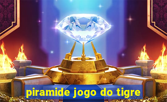 piramide jogo do tigre