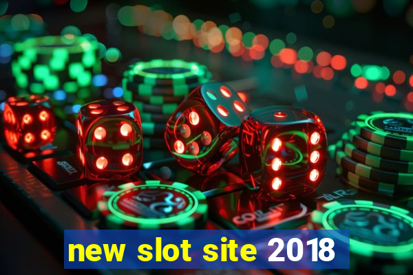 new slot site 2018