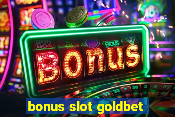 bonus slot goldbet