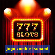 jogo zombie tsunami