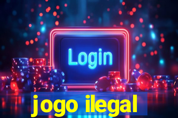 jogo ilegal