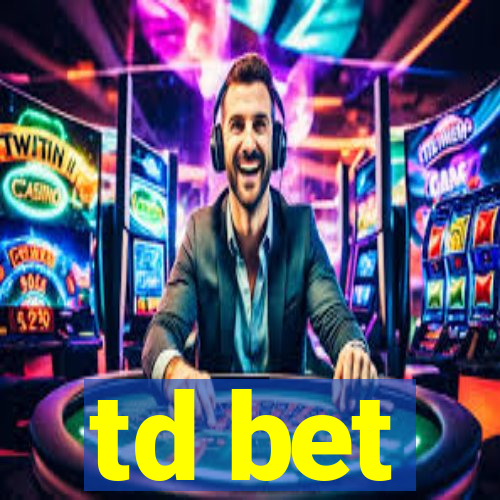 td bet