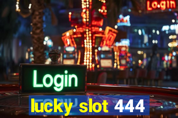 lucky slot 444