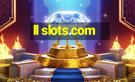 ll slots.com