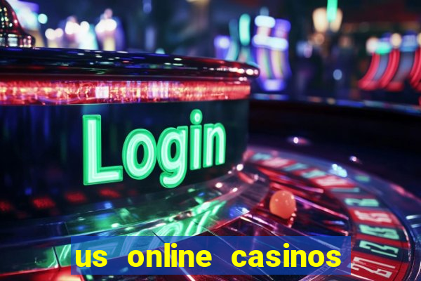 us online casinos real money