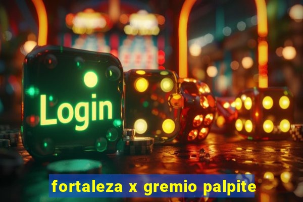 fortaleza x gremio palpite