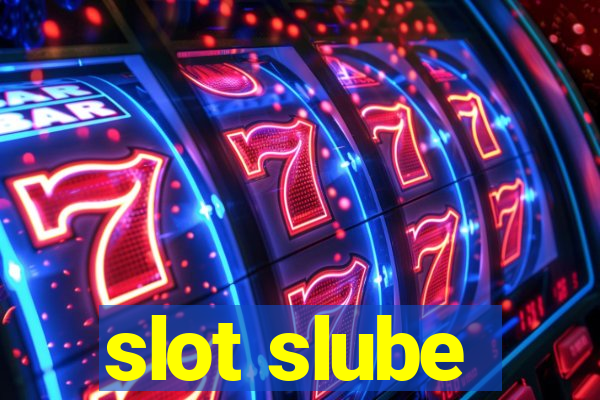 slot slube